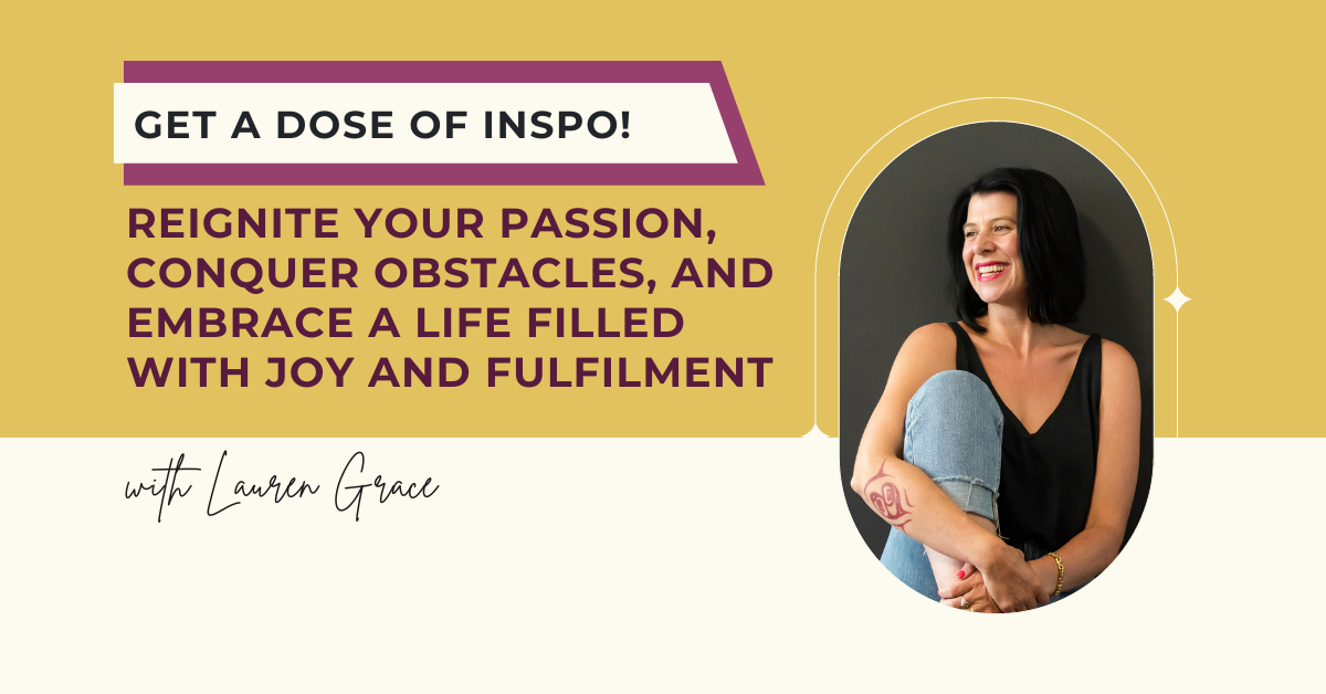reignite your passion, conquer obstacles, and embrace a life filled with joy and fulfilment